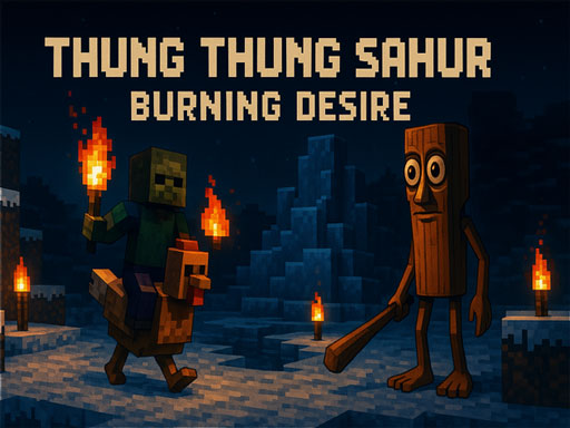 Play Thung Thung Sahur Burning Desire